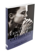 Is Centering Prayer Catholic?