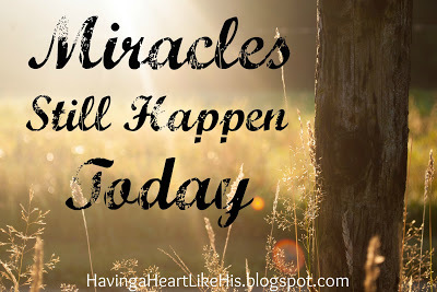 http://havingaheartlikehis.blogspot.com/2016/07/miracles-still-happen-today.html