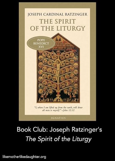 The Spirit of the Liturgy -- A guided reading on Like Mother, Like Daughter