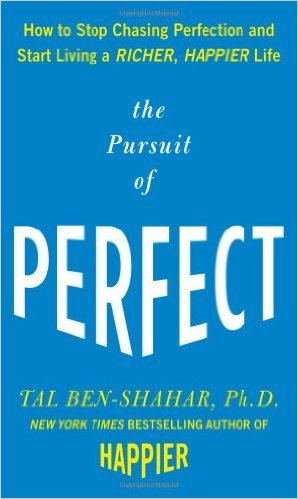 The Pursuit of Perfect by Tal Ben-Shahar