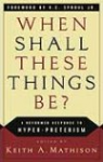 When Shall These Things Be? A Reformed Response to Hyperpreterism