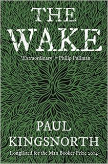 The Wake, by Paul Kingsnorth
