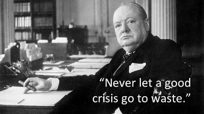 never let a good crisis go to waste