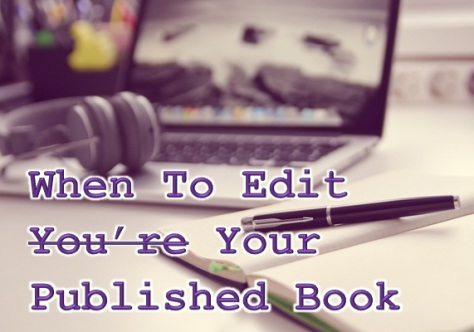 When to edit