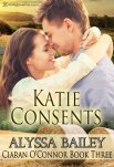 Katie Consents (Ciaran O'Connor Bk #3)<br />O'Connor Series