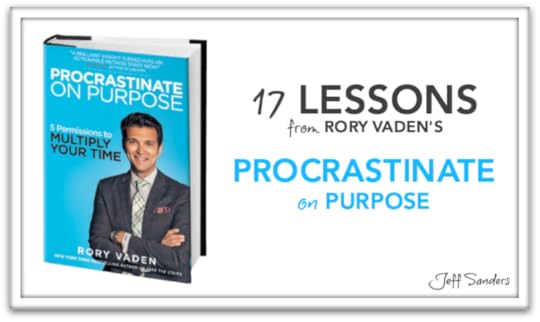 17 Lessons from Rory Vaden's Procrastinate on Purpose