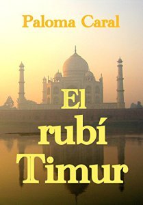 El rubí Timur de Paloma Caral