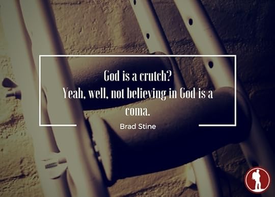 God is a crutch?