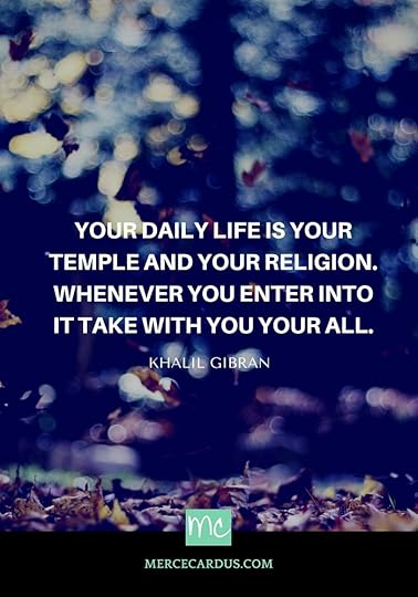 Khalil Gibran on your daily life
