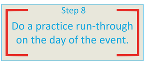 Do a practice run-through on the day of the fundraising event.