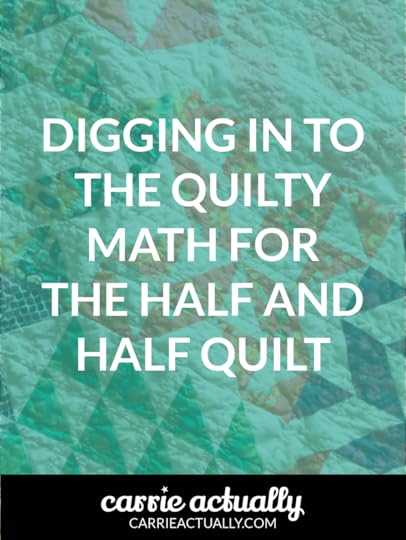 Digging in to the quilty math for the Half and Half Quilt.