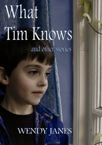 What Tim Knows by Wendy Janes