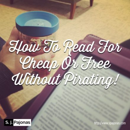 SJ Pajonas How To Read For Cheap Or Free Without Pirating