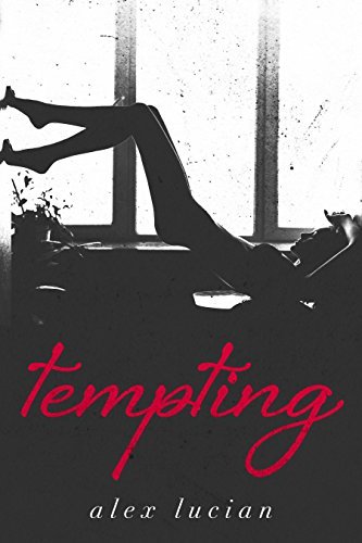 Tempting (The Tempting Series Book 1) by [Lucian, Alex]