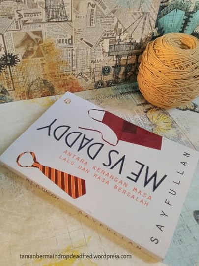 [Review] Me Vs Daddy Karya Sayfullan