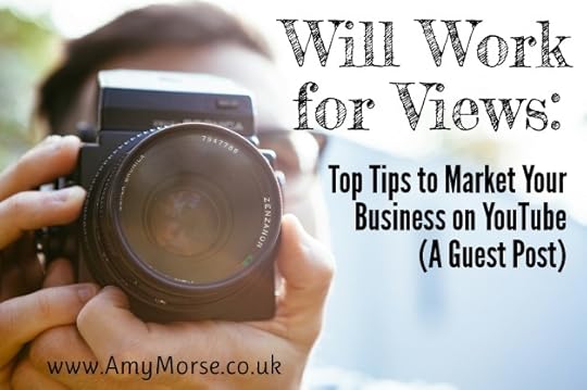 Will Work for Views Top Tips to Market Your Business on YourTube