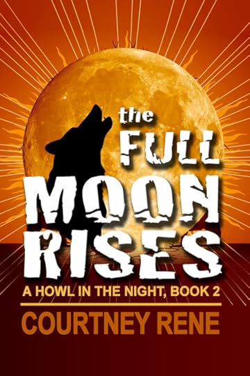 The Full Moon Rises by Courtney Rene
