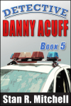 Detective Danny Acuff 5 Unflattened