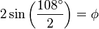 2\sin\left(\frac{108^\circ}{2}\right) = \phi 