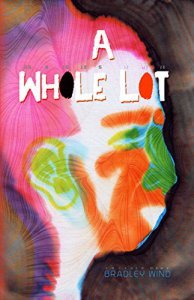 cover of A Whole Lot by Bradley Wind