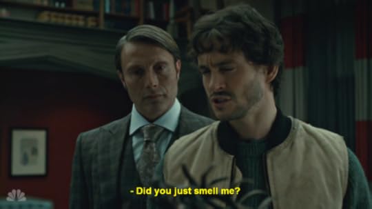 From TV's Hannibal, Hannibal is standing behind Will Graham, and Will is saying, 