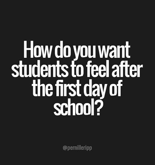 How do you want students to feel after the first day of school? @pernilleripp