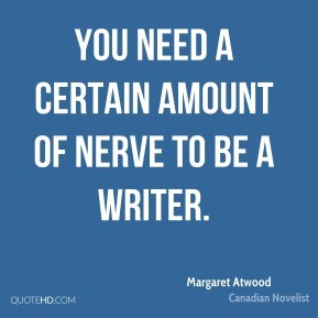 margaret-atwood-margaret-atwood-you-need-a-certain-amount-of-nerve-to