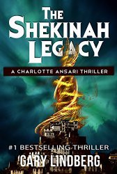 The Shekinah Legacy (A Charlotte Ansari Thriller Book 1)
