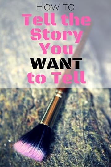 What's Your vision for Your Story? How to Tell the Story You WANT to Tell. | Darcy Pattison.com