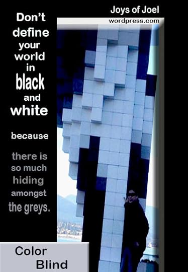 poema bout color blind, grey quotes, joys of joel poems, photos of art installation
