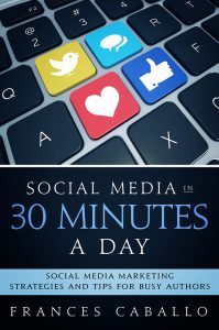 Social Media in 30 Minutes a Day by Frances Caballo