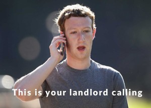 Mark Zuckerberg is your landlord if you have a Facebook page