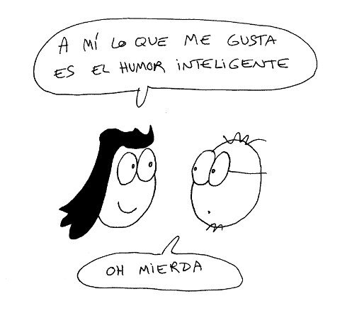 Viñeta de humor gráfico sobre la gente a la que lo que le gusta es el humor inteligente.