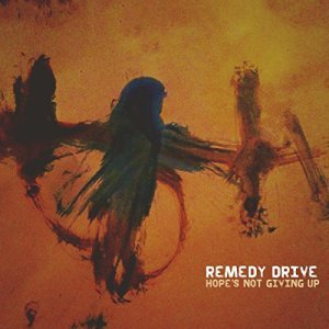 Hopes Not Giving Up - Remedy Drive