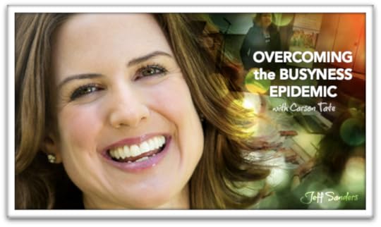Overcoming the Busyness Epidemic with Carson Tate