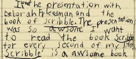 And Scribble lived happily ever after. The end.