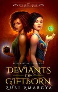 Deviants of Giftborn by Zuri Amarcya
