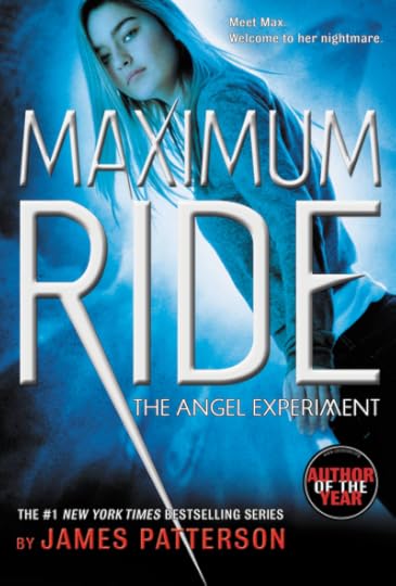 Maximum Ride: The Angel Experiment by James Patterson