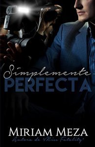 Simplemente Perfecta de Miriam Meza