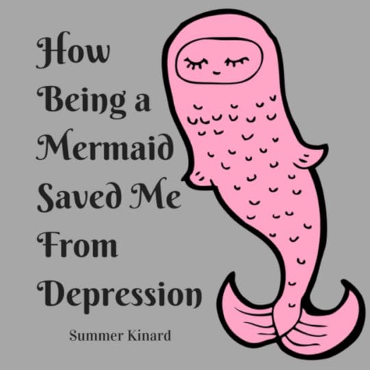 HowBeing a MermaidSaved MeFrom Depression