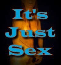 it's just sex