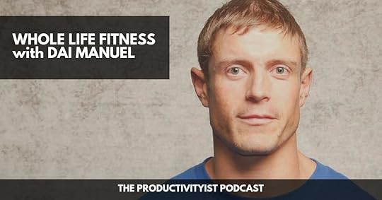 The Productivityist Podcast: Dai Manuel