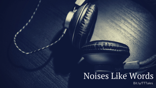 Noises Like Words (2)