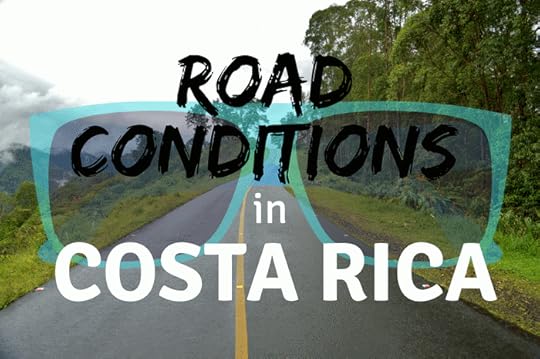 Road Conditions in Costa Rica 