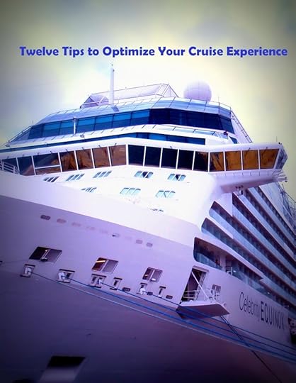 Twelve Tips to Optimize Your Cruise Experience