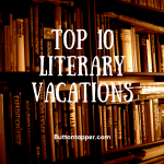 Top 10 Literary Vacations #ShelfLove