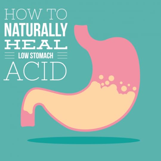 How to Naturally Heal from Low Stomach Acid 