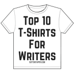 Top 10 T-Shirts for Writers (April 2016 edition)