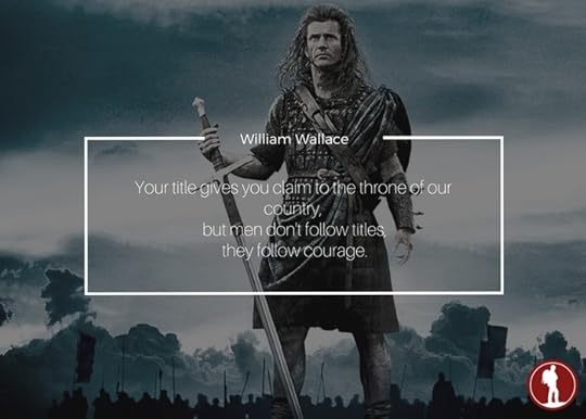 Men don't follow titles, they follow courage.