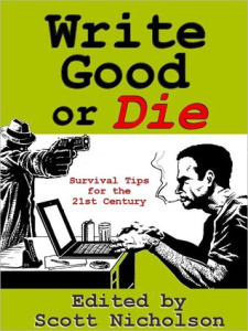 cover of nonfiction writing book Write Good or Die by Scott Nicholson